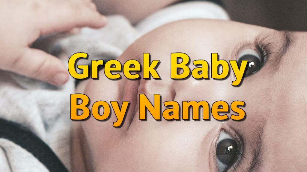 Greek Baby Boy Names 2024 Unique, Rare, Cute, Cool, Classic and